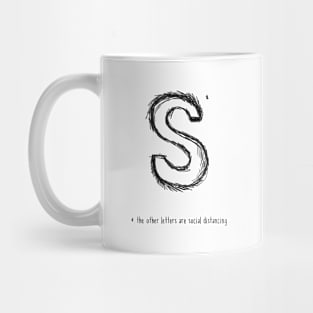 Sorry, The Other Letters Are Social Distancing Mug